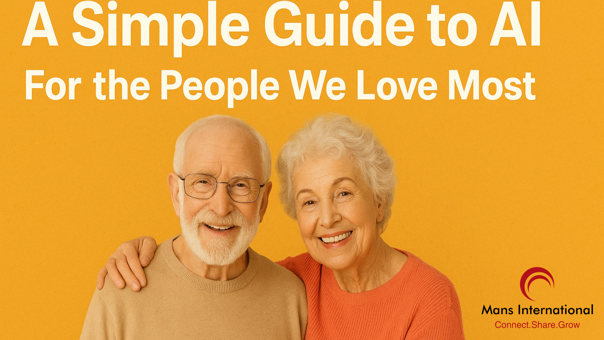 A Simple Guide to AI: A Gift for the People We Love Most Mans International